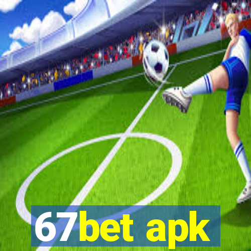 67bet apk