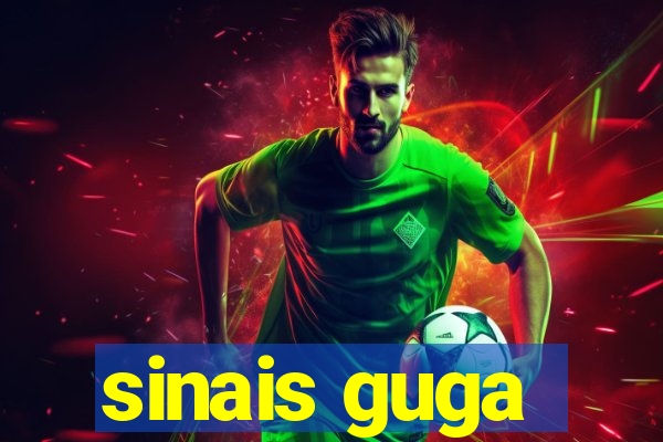 sinais guga