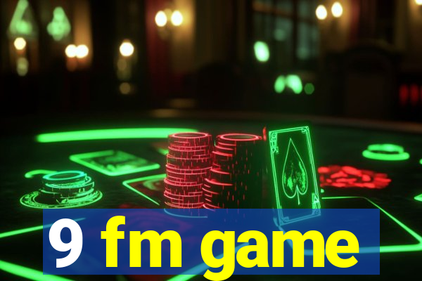 9 fm game