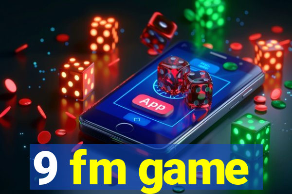 9 fm game