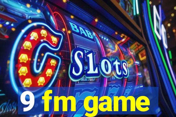 9 fm game