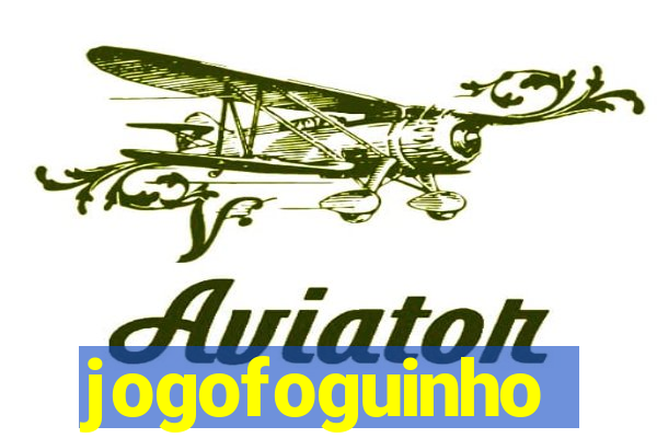 jogofoguinho