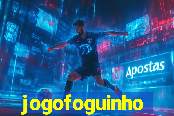 jogofoguinho