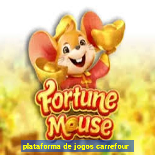 plataforma de jogos carrefour
