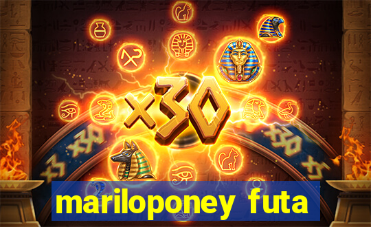 mariloponey futa