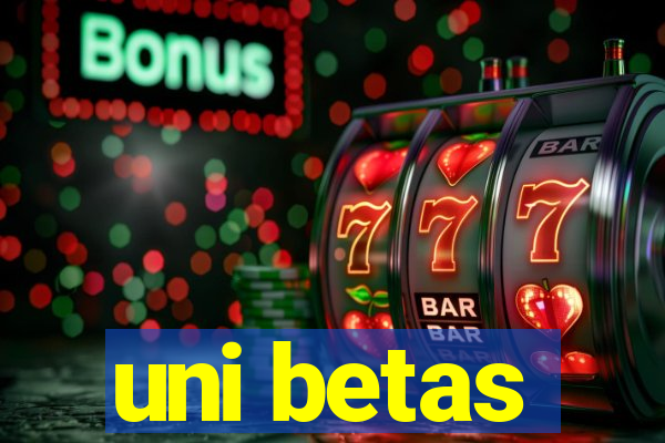 uni betas