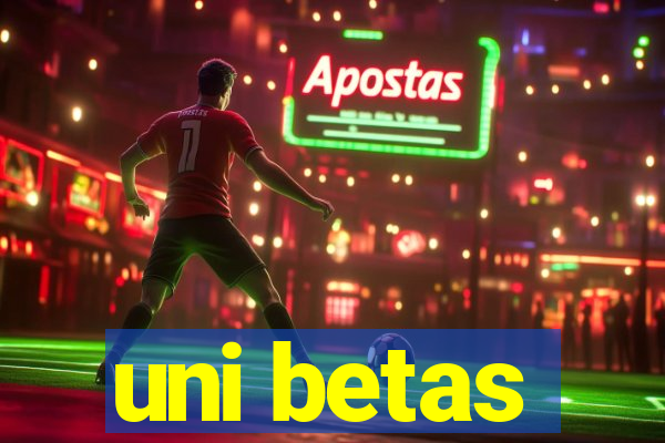 uni betas