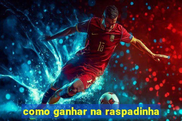 como ganhar na raspadinha