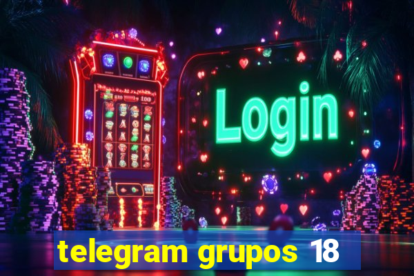 telegram grupos 18