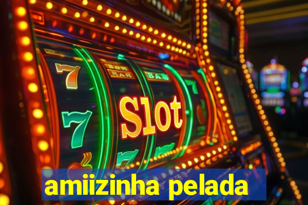 amiizinha pelada