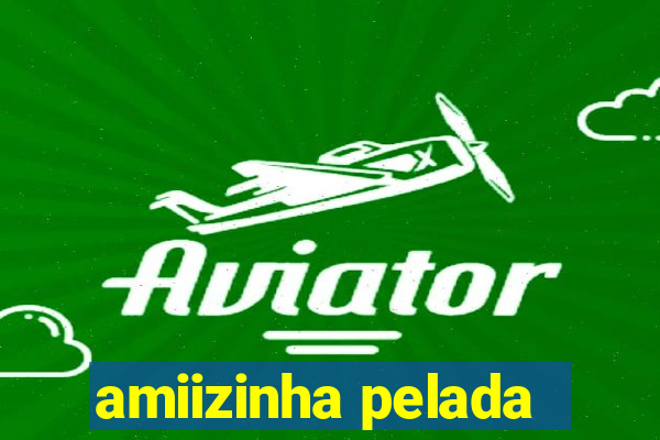 amiizinha pelada