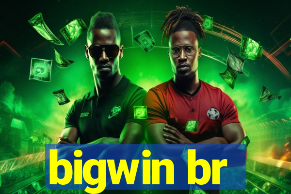 bigwin br