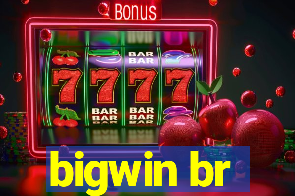 bigwin br