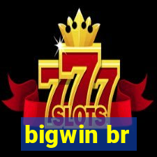 bigwin br