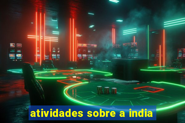 atividades sobre a india