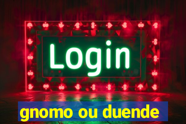 gnomo ou duende