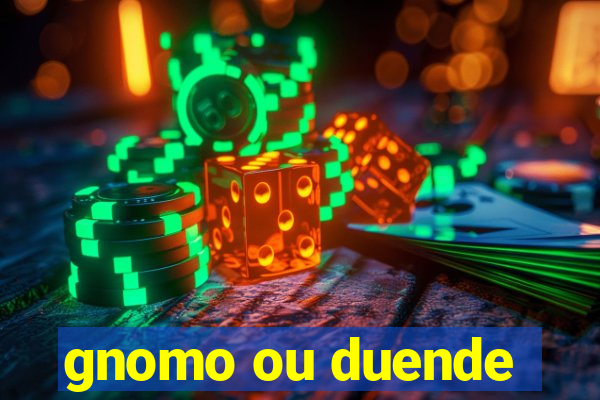 gnomo ou duende