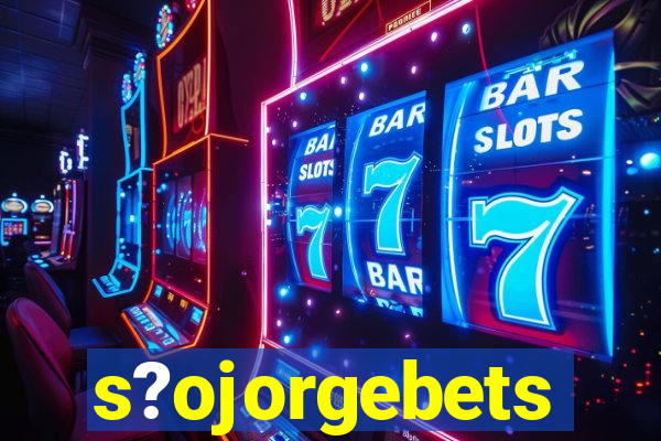 s?ojorgebets