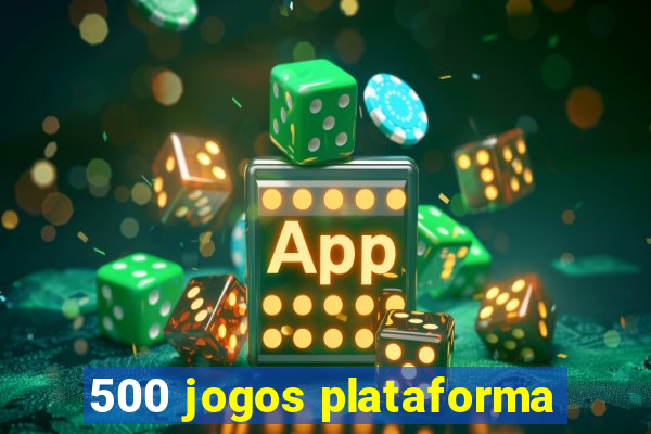 500 jogos plataforma