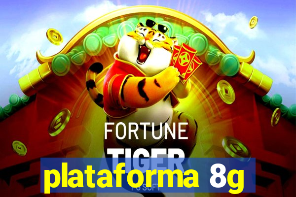 plataforma 8g