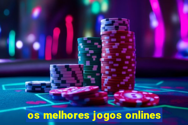 os melhores jogos onlines