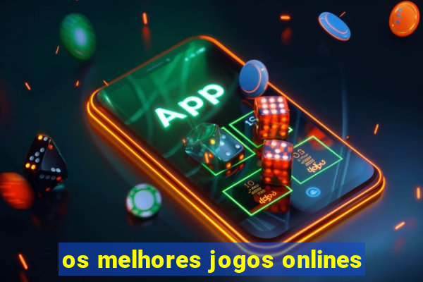 os melhores jogos onlines