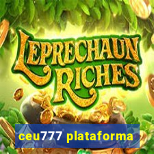 ceu777 plataforma