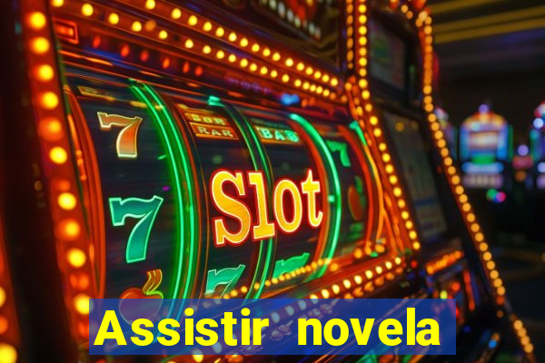 Assistir novela Alma gêmea online grátis