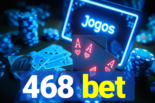 468 bet