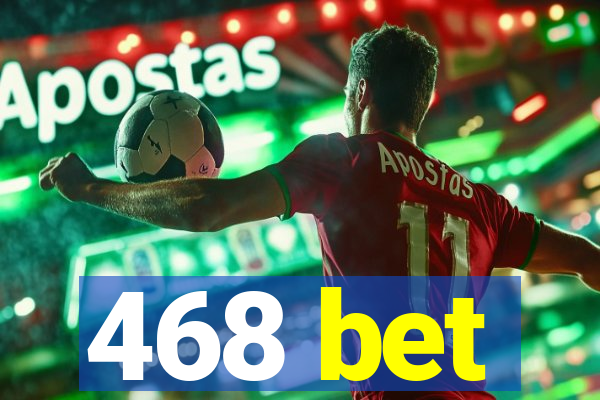 468 bet