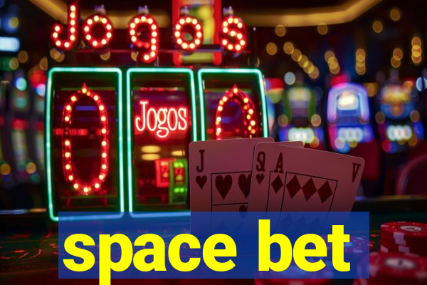 space bet