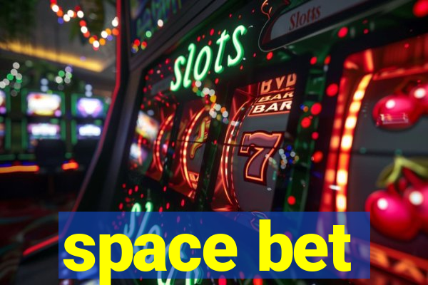 space bet