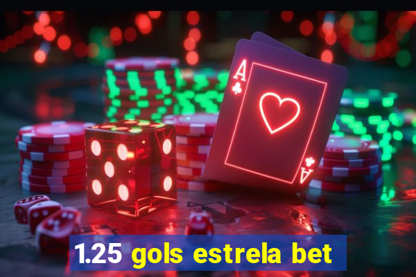 1.25 gols estrela bet