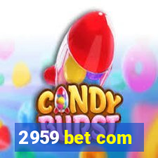2959 bet com