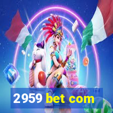 2959 bet com