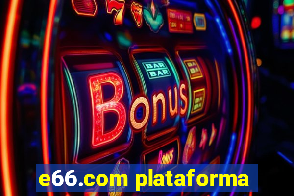 e66.com plataforma