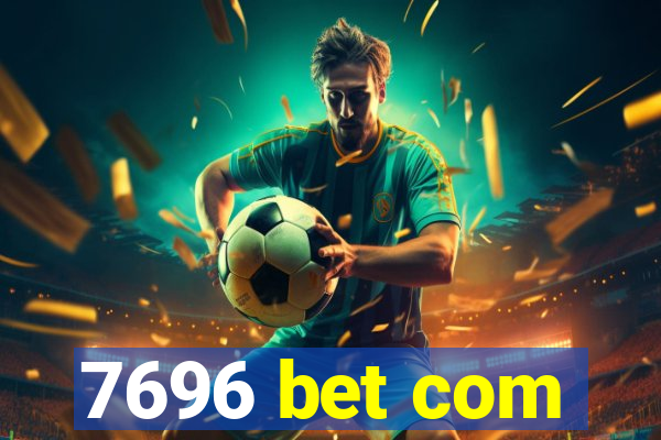 7696 bet com