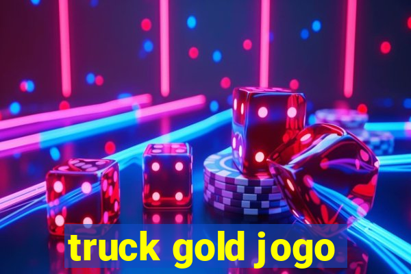 truck gold jogo