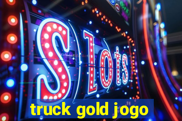 truck gold jogo