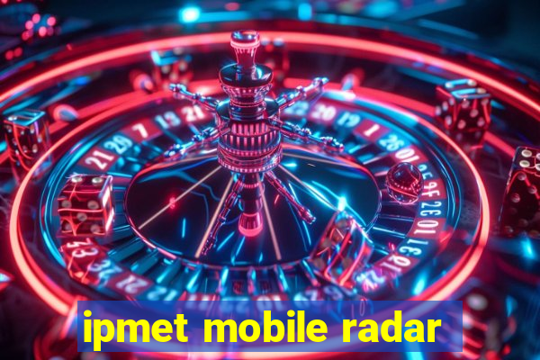ipmet mobile radar