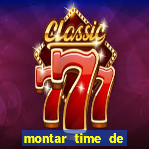 montar time de futebol online