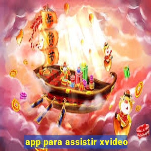 app para assistir xvideo