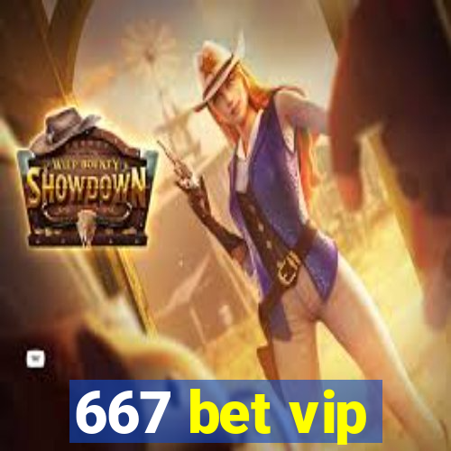 667 bet vip
