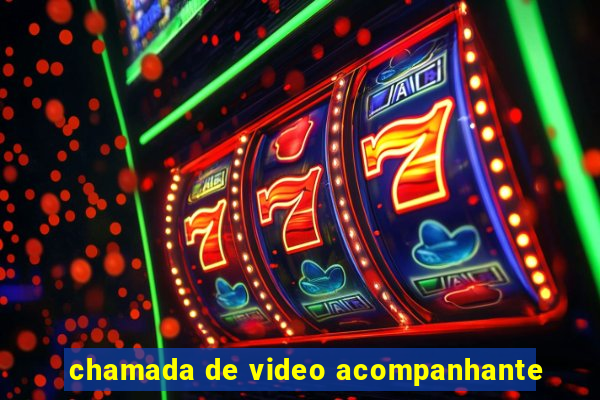 chamada de video acompanhante