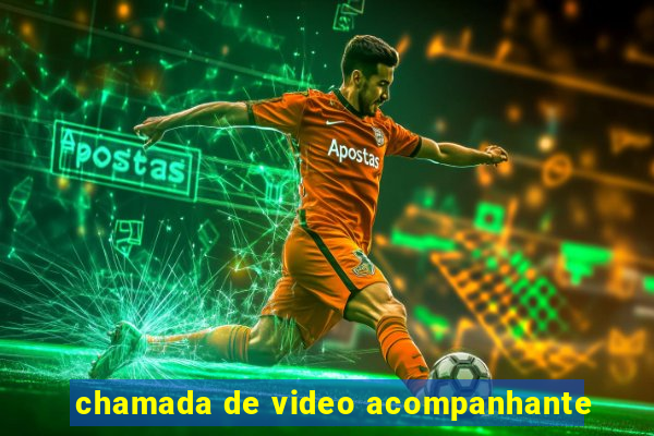 chamada de video acompanhante