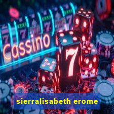 sierralisabeth erome