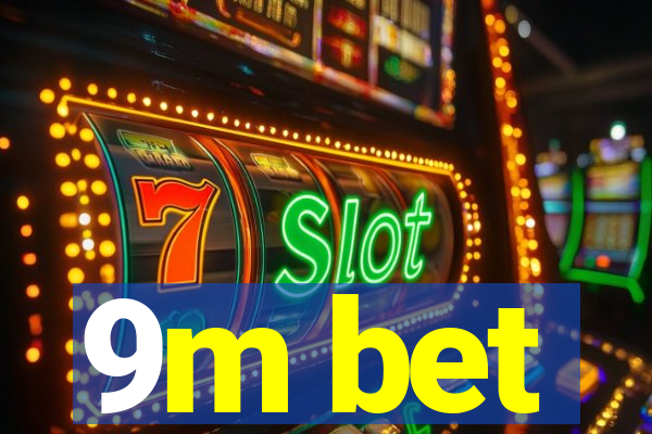 9m bet