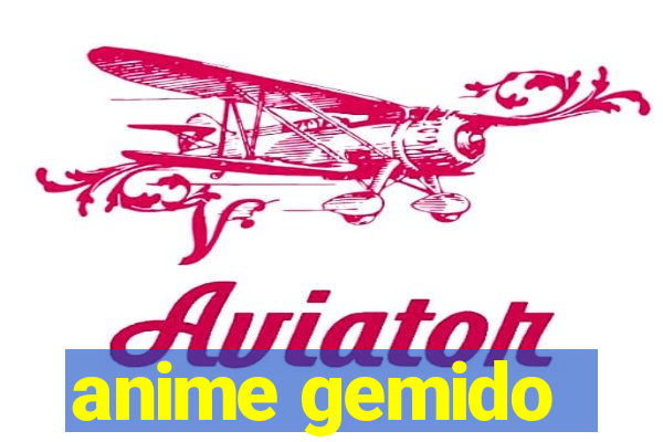 anime gemido