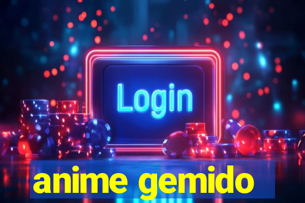 anime gemido