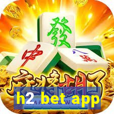 h2 bet app